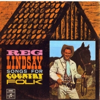 Reg Lindsay - Songs For Country Folk